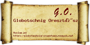Globotschnig Oresztész névjegykártya